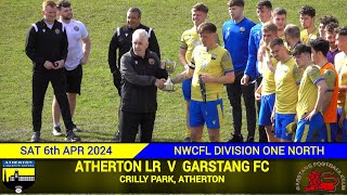 Atherton LR Vs Garstang FC 060424 [upl. by Leggat]