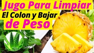 Jugo Para Una Limpieza De Colon Bajar De Peso El Estreñimiento y Desintoxicar El Cuerpo [upl. by Stevens]