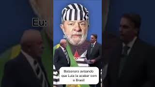 Bolsonaro avisando que Lula ia acaba com o Brasil lula bolsonaro memes [upl. by Amein367]