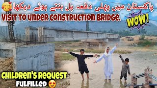 First Time Visit to Under Construction Bridge 🌉 in Pakistan 🇵🇰  Kv Family [upl. by Imar]