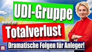 UDIGruppe  Droht den Anlegern ein Totalverlust Dramatische Folgen drohen UDI Festzins VI [upl. by Salohcin343]