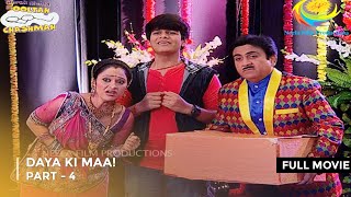 Daya Ki Maa  FULL MOVIE  Part 4  Taarak Mehta Ka Ooltah Chashmah Ep 1552  1554 [upl. by Heywood834]