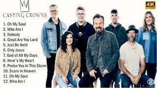 4K Casting Crowns 2021 MIX  Top 10 Best Casting Crowns Songs 2021  Greatest Hits  Playlist 2021 [upl. by Ahsimit]