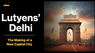 Lutyens Delhi  the making of a new capital [upl. by Noskcire822]