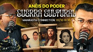 MANRASTA CONNECTION 017  ANÉIS DO PODER E GVЭЯRА CULTURAL c Heróis e Mais [upl. by Voe974]