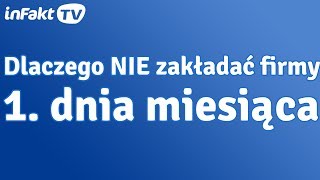 Dlaczego NIE zakładać firmy 1 dnia miesiąca odc 12 [upl. by Jacobah]