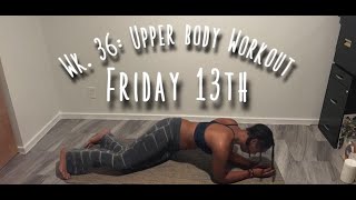 Wk 36 Upper Body Workout [upl. by Rehtaef]