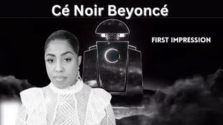 Beyoncé CÉ NOIR FIRST IMPRESSION 2023  DO YOU NEED IT [upl. by Low]