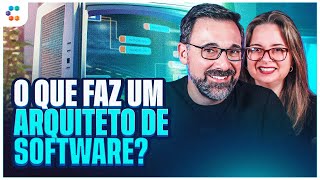 O QUE FAZ UM ARQUITETO DE SOFTWARE [upl. by Asnerek107]