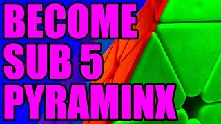 HOW TO BE SUB 5 ON PYRAMINX  How To Get Fast At Pyraminx [upl. by Potash]