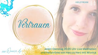 Vertrauen WH  LIVE Heilstrom Meditation mit WiVViCA frei nach Bruno Gröning [upl. by Adena332]