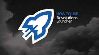 How To Use Devolutions Launcher [upl. by Harlow237]