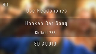 8D Audio  Hookah Bar  Khiladi 786  Akshay Kumar amp Asin  Himesh Reshammiya  Use Headphones [upl. by Nina]