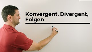 Konvergent Divergent Folgen  Mathe by Daniel Jung [upl. by Assirol]