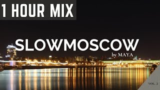 SLOWMOSCOW by MAYA  vol2  set for Megapolis Night Radio 895 FM [upl. by Padriac769]