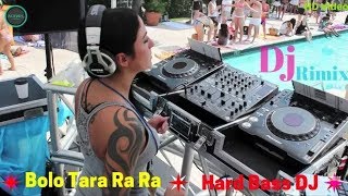 Bolo Tara Ra Ra Dj Remix Song  Extra Hard Bass DJ  Bolo Tara Ra Ra Dance Mix Dj  punjabi songs [upl. by Abran]