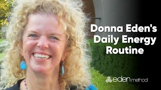 Donna Edens Daily Energy Routine OFFICIAL VERSION [upl. by Yespmed286]