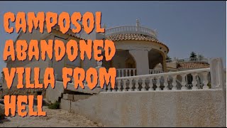 Camposol Abandoned Villa From Hell [upl. by Ramalahs]