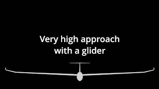 Very high approach with a glider [upl. by Hsihsa]