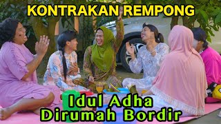 IDUL ADHA DIRUMAH BORDIR  KONTRAAN REMPONG EPISODE 819 [upl. by Lapotin]