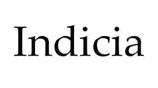 How to Pronounce Indicia [upl. by Anual337]