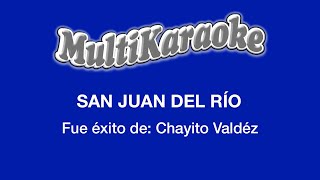 San Juan Del Río  Multikaraoke  Fue Éxito De Chayito Valdéz [upl. by Gnanmas111]