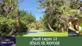 Leçon 12  Jeudi 19 Septembre 2024 Jésus se repose [upl. by Guss]