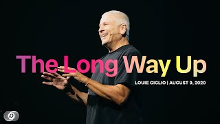 The Long Way Up  Louie Giglio [upl. by Eustazio]