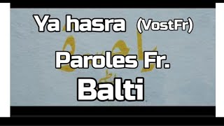 ya Hasra Balti paroles en français [upl. by Atiuqat]