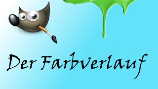 Tutorial  Gimp Farbverlauf erstellen und nutzen GERMAN HD [upl. by Notneuq495]