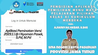 Pengisian Aplikasi Pemilihan Menu Mata Pelajaran Pilihan Kelas XI Kurikulum Merdeka [upl. by Sobmalarah484]