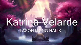 LASON MONG HALIK  Katrina Velarde HQ KARAOKE VERSION with lyrics Lyrics Video [upl. by Lebbie]