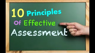 10 Principles of Effective Assessment [upl. by Jovitta84]