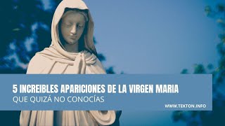 5 Increíbles apariciones de la VIRGEN MARIA que quizá no conocías [upl. by Phillie]