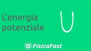 Lenergia potenziale lezione di fisica [upl. by Ragucci]