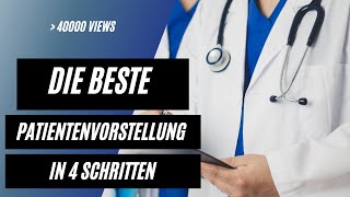 Die beste Patientenvorstellung  in 4 einfachen Schritten [upl. by Dlaniger]