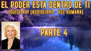 El poder está dentro de ti Louise Hay  Parte 45 Audiolibro  Voz Humana [upl. by Mushro]