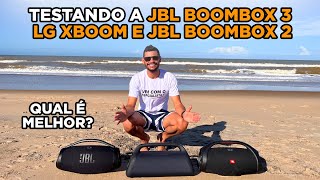 JBL BOOMBOX 3  LG XBOOM  JBL BOOMBOX 2 🔥 TESTE NA PRAIA QUAL É A MELHOR OPÇÃO COMPARTILHE [upl. by Luapnhoj]