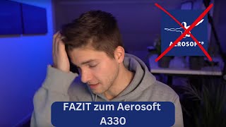 FAZIT zum Aerosoft A330  AeroNewsGermany Stream Highlights [upl. by Anial853]