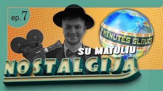 2 MINUTĖS ŠLOVĖS  NOSTALGIJA SU MATULIU  7 SERIJA  MATULIS [upl. by Latini]