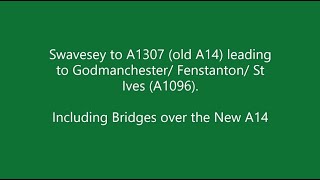 Swavesey to A1307 old A14 leading to Godmanchester Fenstanton St Ives A1096 [upl. by Rosina]