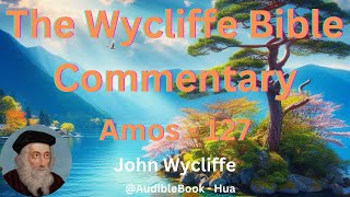 quotThe Wycliffe Bible Commentaryquot Amos  Volume 27  John Wycliffe [upl. by Aihtyc]