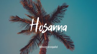 Hosanna  Hillsong en español Letra [upl. by Chipman53]