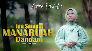 Azira DwiLo  JAN SAMPAI MANARUAH DANDAM [upl. by Lynett579]