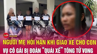 Mẹ của quotquái xếquot tông cô gái ở Hà Nội quotTôi chỉ nghĩ con lấy xe đi lại không ngờ lại ra cơ sự nàyquot [upl. by Lahsram]