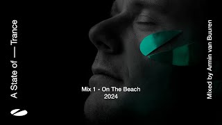 A State of Trance 2024  Mix 1 On The Beach Mixed by Armin van Buuren Full Mix [upl. by Nightingale]