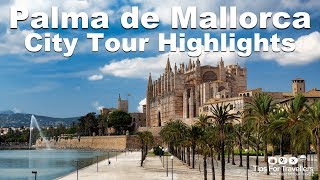 Palma De Mallorca City Tour Highlights Travel Vlog [upl. by Ress]