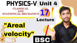 bsc 5th semester physics unit 4 central force areal velocity  lecture 17 [upl. by Eemyaj]