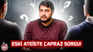 Eski Ateiste Çapraz Sorgu Yaratıcının Allah Olduğunu Nereden Bileceğim  Çapraz Sorgu B22 [upl. by Larrie]