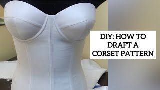 DIY HOW TO DRAFT A CORSET PATTERN DETAILED [upl. by Eitten]